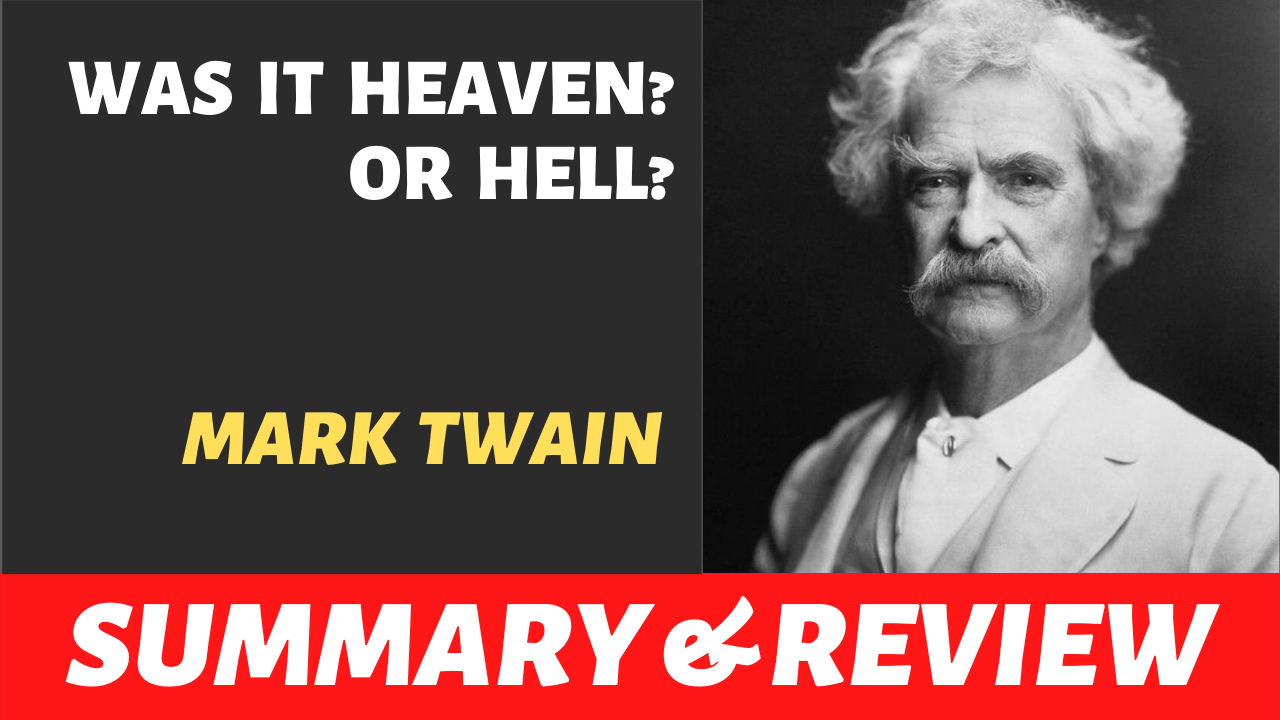 the words "was it heaven or hell by mark twain summary and review" written next to a picture of mark twain