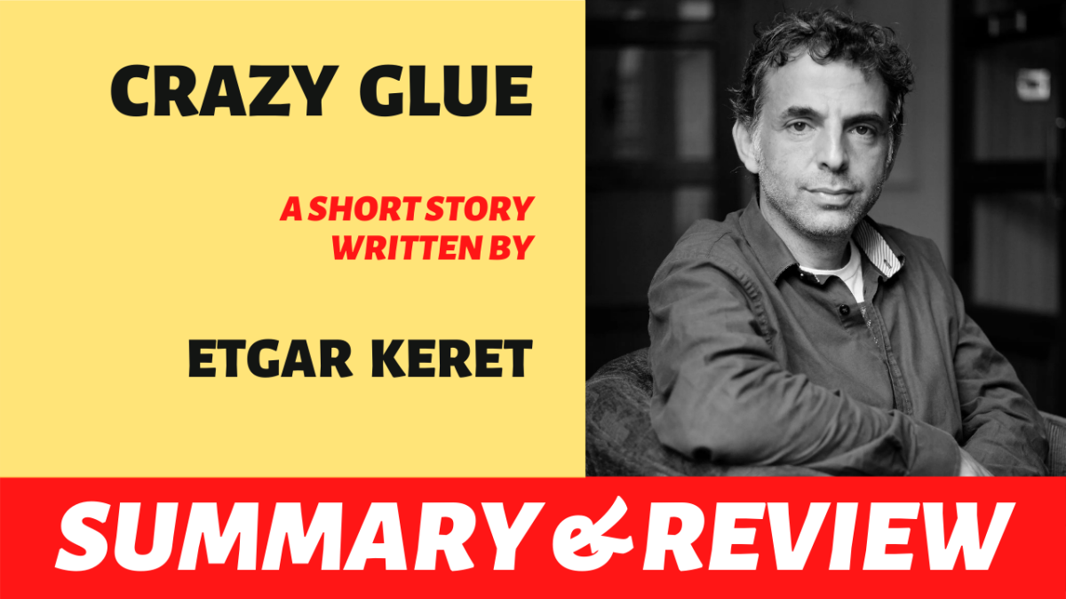 Crazy Glue by Etgar Keret: Summary, Analysis and Review – Friends of Words