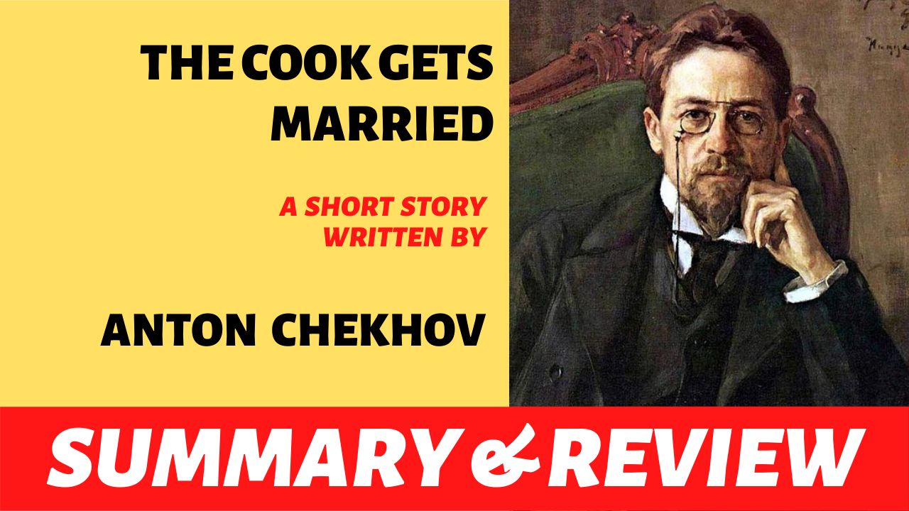 the text "the cook gets married by anton chekhov" written next to the portrait of anton chekhov